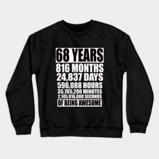 68 Years 816 Months Of Being Awesome Crewneck Sweatshirt